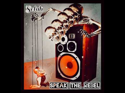 Speak the Rebel - Selah (Prod. Promotheus)