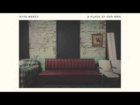 Inch by Inch - Have Mercy