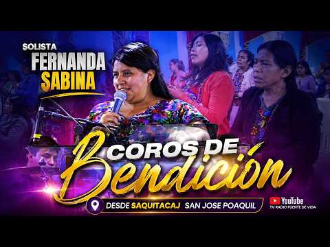 FERNANDA SABINA- COROS DE BENDICION -DESDE SAQUITACAJ SAN JOSE POAQUIL