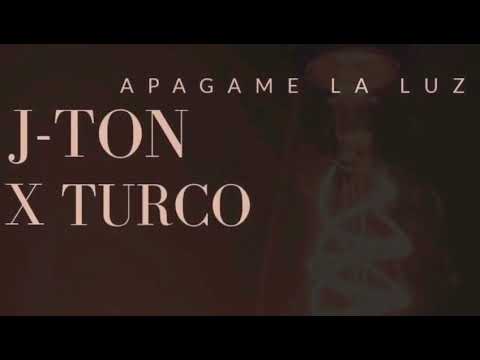 J-Ton Ft Turco -Apágame La Luz -