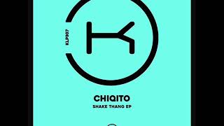 Chiqito - Shake Thang (Original Mix) video