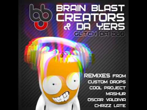Brain Blast Creators & Da Y.ers - Glitch da dub (Chrizz Late Remix)[Brain Blast Creators Records]