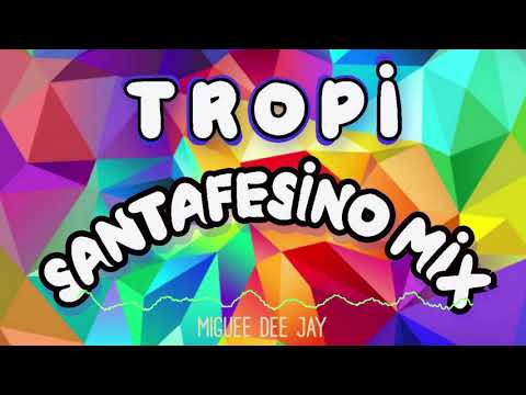 TROPI SANTAFESINO MIX  BY MIGUEE🎧DEE JAY