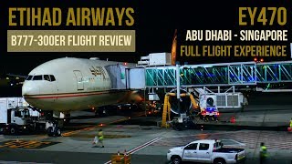 ETIHAD AIRWAYS FLIGHT REVIEW | B777-300ER | EY470 | ABU DHABI TO SINGAPORE