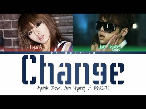 HyunA (현아) ‘Change (Feat. Yong Jun Hyung of BEAST)’ Lyrics (Color Coded Lyrics) [Han/Rom/Eng]