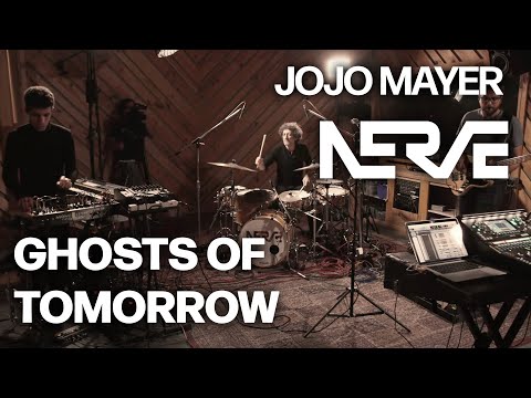 Jojo Mayer / Nerve - Ghosts of Tomorrow -  Live at The Bunker Studio