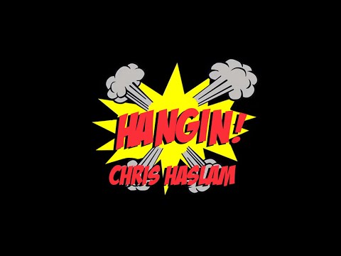 Hangin! - Chris Haslam