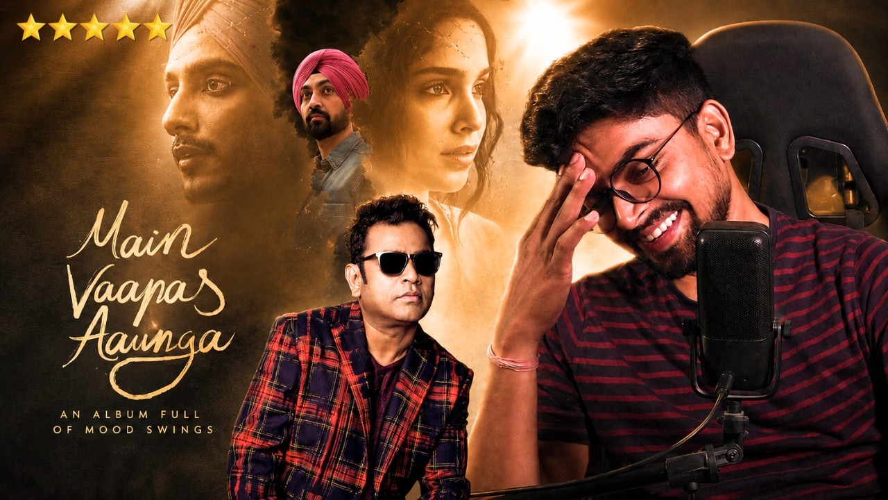 MAIN VAAPAS AAUNGA | An album suffering from Mood Swings...😭