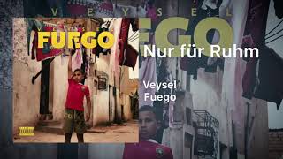 Veysel - Nur für Ruhm ( Fuego )
