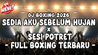 Download lagu DJ BOXING MEDAN VIRAL TIKTOK TERBARU 2026 !!! DJ SEDIA AKU SEBELUM HUJAN X SESI POTRET FULL BASS !!! mp3