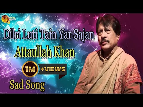 Dilri Luti Tain Yar Sajan | Audio-Visual | Superhit | Attaullah Khan Esakhelvi