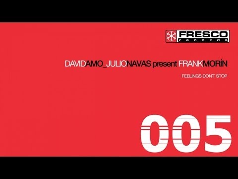 Julio Navas, David Amo, Frank Morin - Feelings Don't Stop