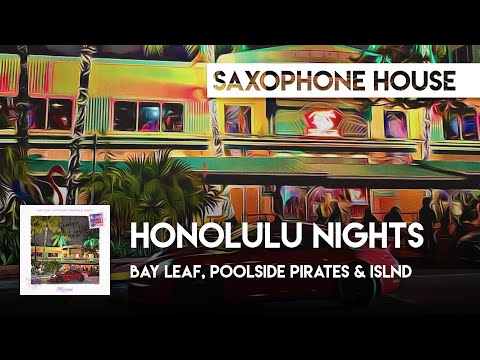 Sax House | Bay Leaf, Poolside Pirates & ISLND - Honolulu Nights
