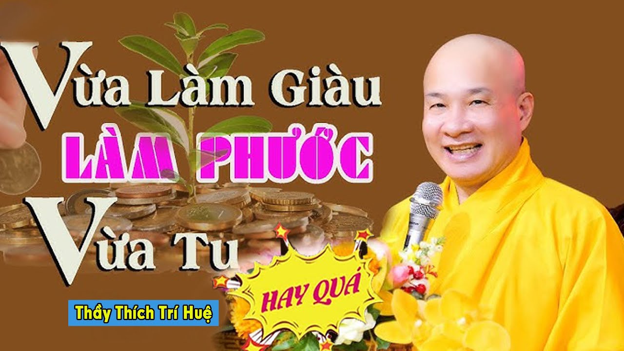 Vừa kiếm tiền, Vừa tu tập - Vì sao nhiều người làm sai? (Rất cần thiết) - TT. Thích Trí Huệ #Mới