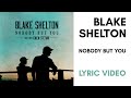 Blake Shelton, Gwen Stefani - Nobody But You (LYRICS) 🥰❤️