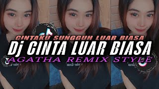 Download lagu DJ CINTA LUAR BIASA | CINTAKU SUNGGUH LUAR BIASA | AGATHA REMIX mp3