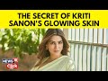 Kriti Sanon News What Are Kriti Sanon S 3 Must Have Skincare Products Hyphen News News18