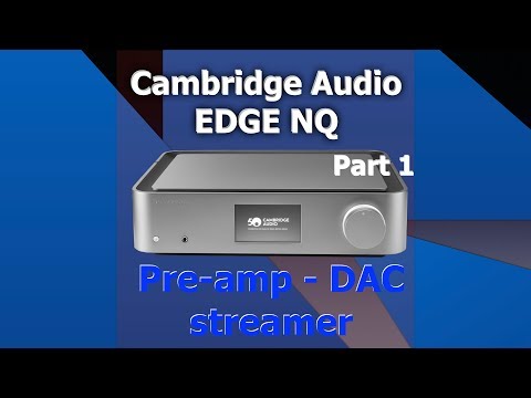 External Review Video GPPz_yfOGt0 for Cambridge Audio EDGE NQ Preamplifier with Network Player