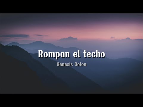 Rompan El Techo | Genesis Colon (LETRA)