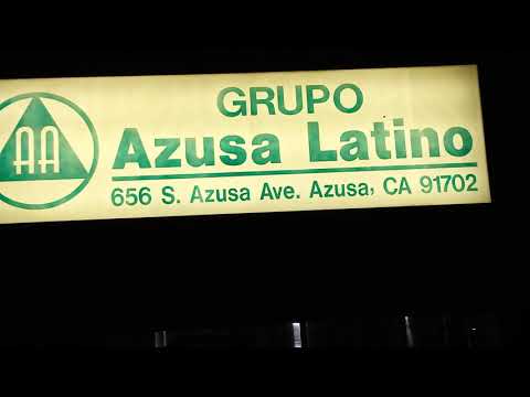 alcohólicos Anónimos  Azusa Latino AA  656 s Azusa Ave Azusa 91702
