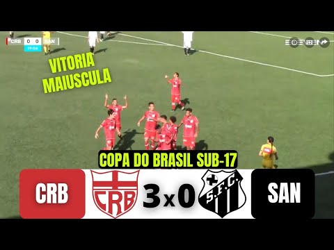 CRB 3 X 0 SANTOS (AP) | COPA DO BRASIL SUB-17 | 17/08/21