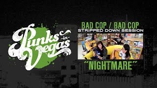 Bad Cop/Bad Cop "Nightmare" Punks in Vegas Stripped Down Session