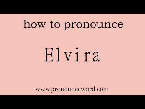 pronounce word:how to pronounce Elvira in english (correct!).