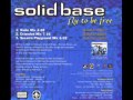 Solid Base - Fly To Be Free 