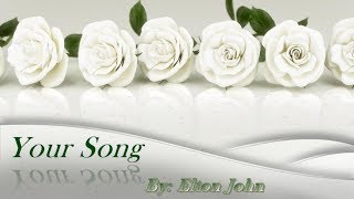 Elton John - Your Song [Lyrics-HD]