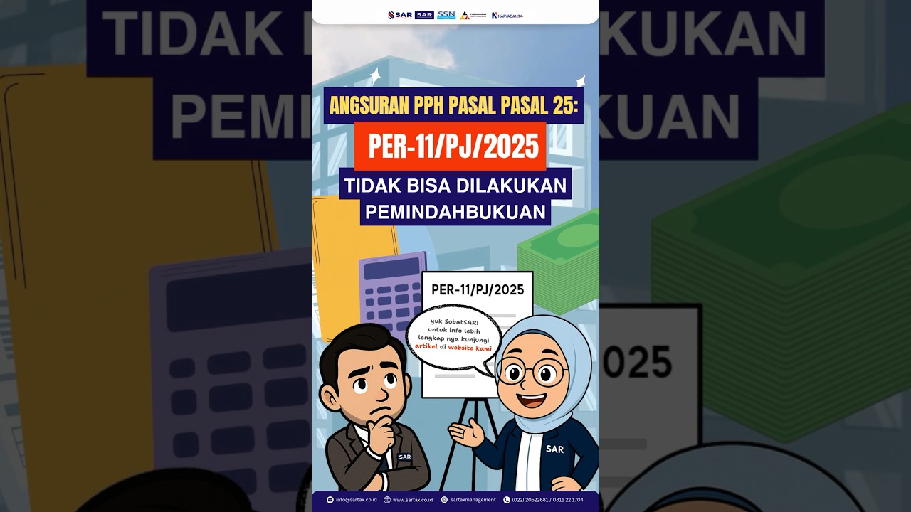 ANGSURAN PPh PASAL 25: PER-11/PJ/2025 TIDAK BISA DILAKUKAN PEMINDAHBUKUAN