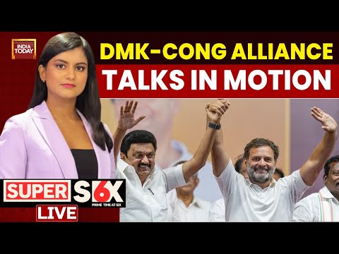 Congress-DMK Alliance News LIVE | Tamil Nadu Election 2026 Alliance | Super Six | India Today LIVE