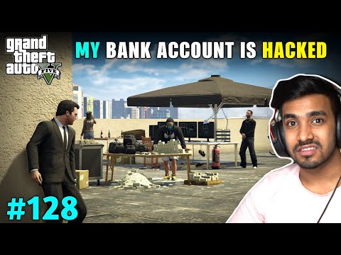 HE SCAMMED WITH MY BANK ACCOUNT | GTA V GAMEPLAY #128