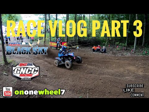 BLACK SKY GNCC 2019 -  RACE VLOG - PART 3