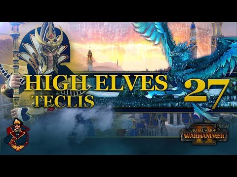 [27] Teclis Annihilates Entire Armies - Total War: Warhammer 2 (High Elves) Campaign Walkthrough
