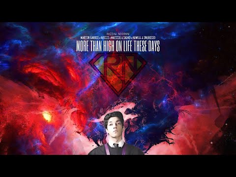 More Than High On Life These Days (Martin Garrix x Avicii x Axwell Ingrosso x Matisse & Sadko)