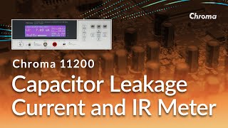 11200 Capacitor Leakage Current and IR Meter