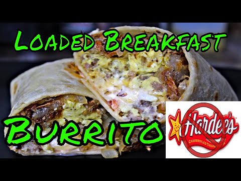 Loaded Breakfast Burrito ( Not Hardee's )