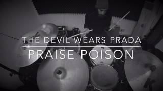 The Devil Wears Prada - Praise Poison (drum play-through)