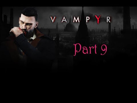 Erpressung in den eigenen Reihen (Vampyr) (deutsch; Gameplay) (Part 9)