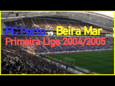 FC Porto vs Beira Mar (Portugal Primeira Liga 2004/2005)