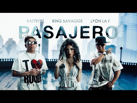 KING SAVAGGE, LYON LA F & KATTEYES - PASAJERO FT LEWIS SOMES
