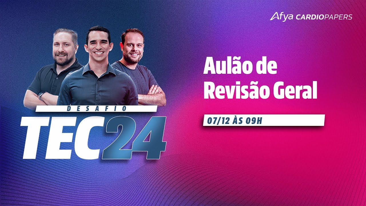 Desafio TEC 2024 - Aula 12: Aulão de Revisão Geral