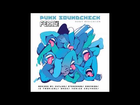 Punx Soundsheck ft. FERAL is KINKY - Heavy Medication (Endymion Remix)