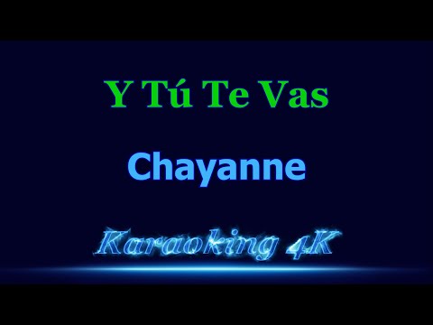 Chayanne  Y Tú Te Vas  Karaoke 4K
