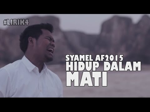 Syamel AF2015 - Hidup Dalam Mati