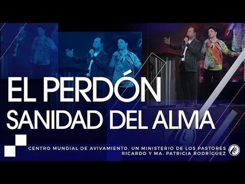#192 El perdón sanidad del alma - Pastores Ricardo y Ma. Patricia Rodríguez