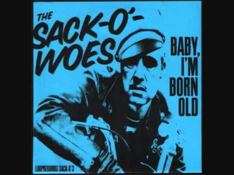 sack o woes - baby i'm born old