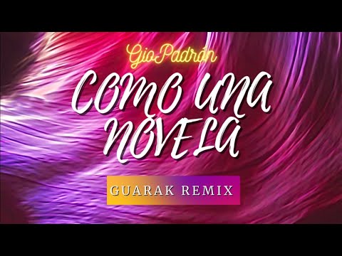 Gio Padrón - Como Una Novela (Guarak Remix) 🏖️🎵😈🥳🔥