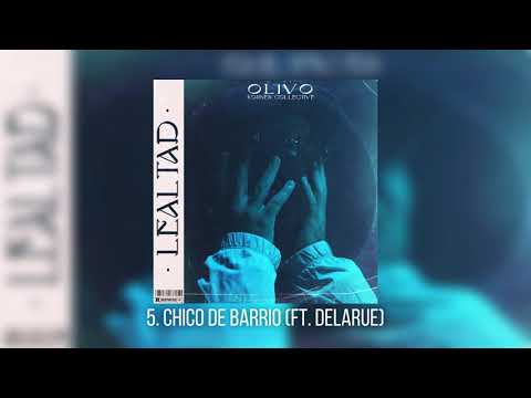 OLIVO - CHICO DE BARRIO ft. Delarue [Album]