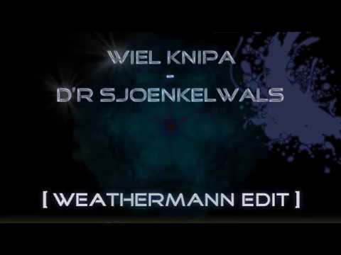 Wiel Knipa - D'r Sjoenkelwals [Weathermann Edit]